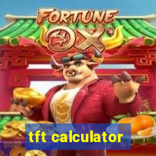 tft calculator